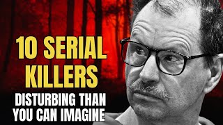 10 Real-Life Serial Killers You Won’t Believe Actually Existed: Serial Killer Documentary