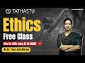 UPSC Preparation FREE Ethics Class By Dr. Tanu Jain || Tathastu-ICS