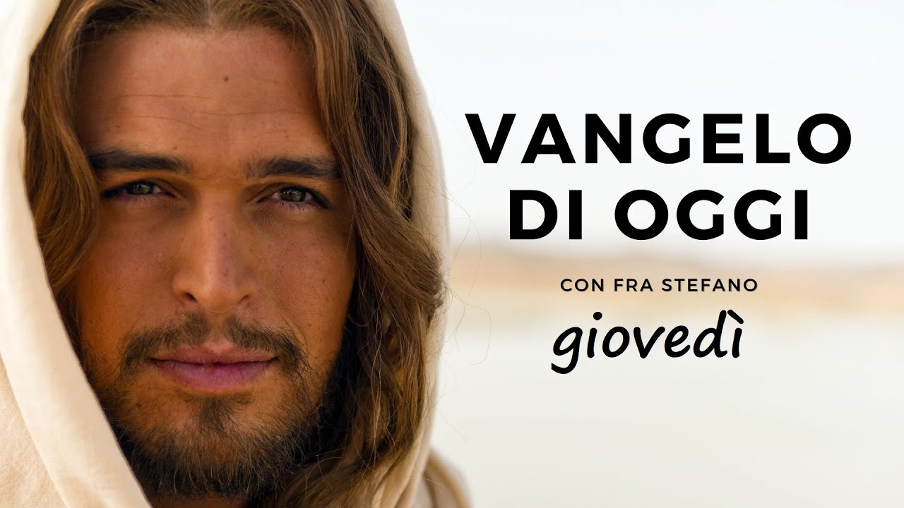 VANGELO 11 Marzo Giovedì ️ Audio Vangelo Di Oggi Con Fra Stefano ...