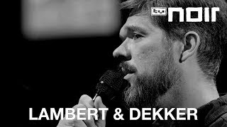 Lambert \u0026 Dekker - You're Free To Cut (live bei TV Noir)