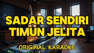 Timun Jelita - Sadar Sendiri (Karaoke)