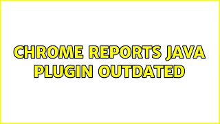 Ubuntu: Chrome reports Java plugin outdated (2 Solutions!!)