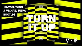 Armin Van Buuren - Turn It Up (Thomas Vann & Michael Tulpa Bootleg)