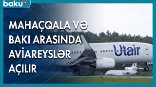 Mahaçqala və Bakı arasında aviareyslər açılır - BAKU TV