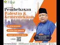 Ceramah Khas Sempena Kemerdekaan: Pembebasan Palestin & Kemerdekaan