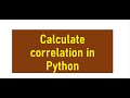 Correlation in Python| Pearson correlation| Python