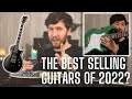 The Best Selling Guitars of 2022? A few of these Surprised Me