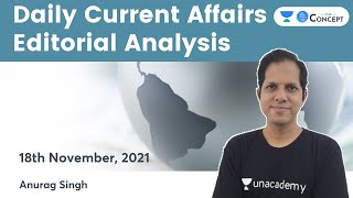 Daily Current Affairs Editorial Analysis | 18 Nov 2021 | Crack UPSC CSE/IAS 2022/23 | Anurag Singh