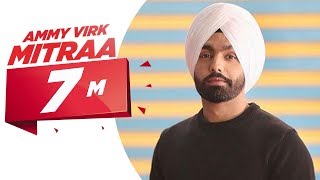 Ammy Virk | Mitraa (Official Video) | Jatinder Shah | Simar Doraha | Latest Punjabi Song 2020