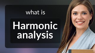 Understanding Harmonic Analysis: A Guide to Musical Structure