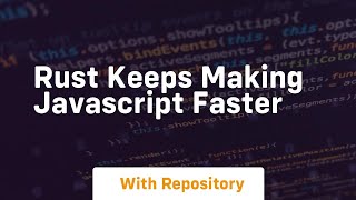 Rust keeps making javascript faster