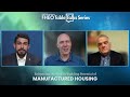 FHEO Table Talks Series- Ep16 Enhancing the Wealth Building Potential of Manufactured Housing