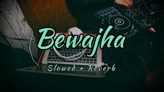 Bewajah (Slowed + Reverb) | Sanam Teri Kasam | Himesh Reshammiya | lofi gang 2025