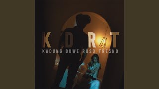 KDRT (Kadung Duwe Roso Tresno)