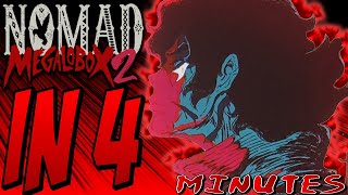 Megalo Box S2 NOMAD IN 4 MINUTES