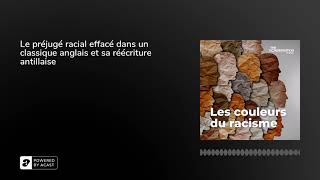 Le préjugé racial effacé dans un classique anglais et sa réécriture antillaise