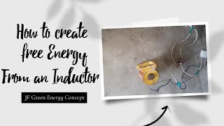 How to create free energy from an inductor