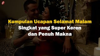 Kumpulan Ucapan Selamat Malam Singkat yang Super Keren dan Penuh Makna