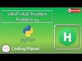 Python Challenge 14 || Swap Case Problem || HackerRank Solution ||Coding Planet