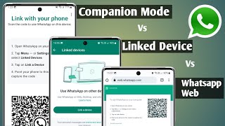 Difference between Whatsapp web vs Whatsapp Linked device vs Whatsapp Companion mode