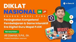 #3 Diklat 38JP: Peningkatan Kompetensi Pembelajaran & Game Interaktif Era Digital Guru PJOK