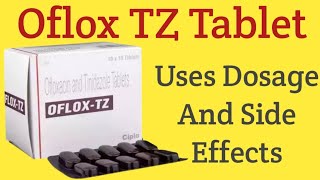 Oflox TZ Tablet Uses | Ofloxacin And Tinidazole Tablets Uses | कब और कैसे इस्तेमाल करे |