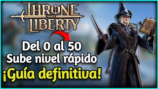 🔥 THRONE AND LIBERTY ESPAÑOL | SUBE RÁPIDO DE NIVEL - DEL 0 AL 50