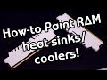 How-to Paint RAM Coolers! | I Painted My Ripjaws X