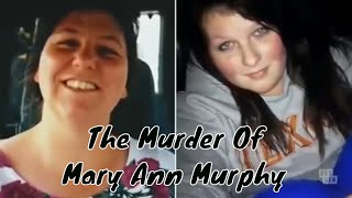 EP. 34 - The Murder Of Mary Ann Murphy [True Crime]