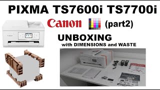 Canon PIXMA TS7650i TR7720 TS6730 TS7750i TR7820 TS7770 Unboxing (part2) incl. Dimensions and Waste