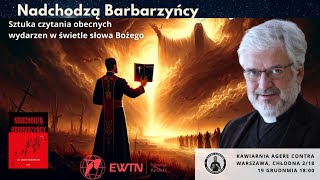 NA ŻYWO | Nadchodzą Barbarzyńcy – ks. prof. Robert Skrzypczak