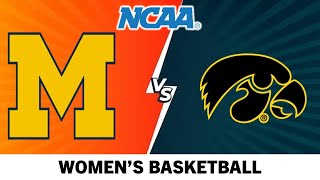 Michigan Wolverines vs Iowa Hawkeyes | NCAA Women's Basketball LIVE Score