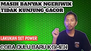 masih banyak ngeriwik coba set power