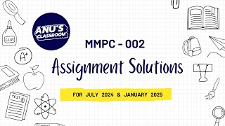 MMPC 002 Assignment Solution Discussion (July 2024 \u0026 January 2025)