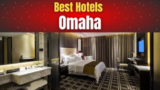 Best Hotels in Omaha