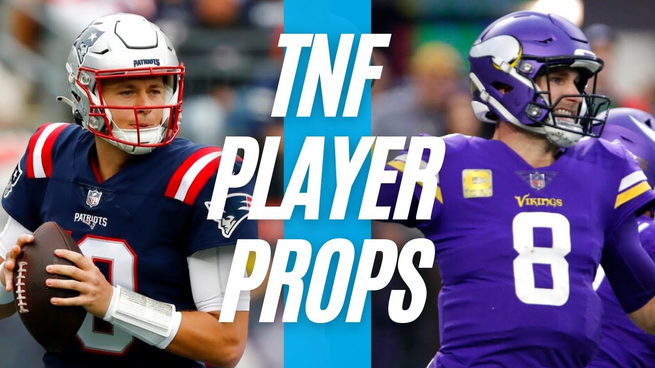 Thursday Night Football Player Props NFL 2022 | PATRIOTS Vs VIKINGS TNF ...