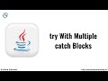 Try with Multiple Catch Blocks in Java | Exception Handling in Java | Multiple Catch Blocks