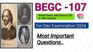 BEGC-107 || British Poetry and Drama English literature begc107 || Important Questions #begc107