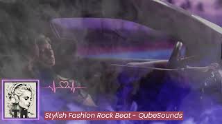 Stylish Fashion Rock Beat - QubeSounds 🎧[FREE]🎧