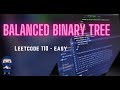 Balanced Binary Tree Leetcode 110 Explained – Efficient Approach & Code Walkthrough