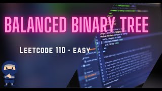 Balanced Binary Tree Leetcode 110 Explained – Efficient Approach & Code Walkthrough