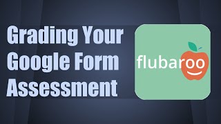 Grading Your Google Form Assessment with Flubaroo