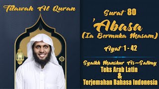 'ABASA (Ia Bermuka Masam) | Syaikh Manshur As-Salimy | Teks Arab Latin & Terjemahan Bahasa Indonesia