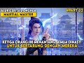 SATU SEKTE DENGAN MUDAH MEREKA KALAHKAN DEMI MENJADI DINASTI TERKUAT - Alur Martial Master Part 32