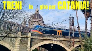 TRENI IN GIRO PER CATANIA!