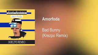 Bad Bunny - Amorfoda (KREZPO Remix)