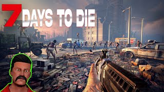 7 Days to Die I'M TRYING TO SURVIVE AMONG ZOMBIES