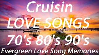 Best 100 Cruisin Romantic Love Songs | Greatest Cruisin Love Songs 80's Evergreen Love Song Memories