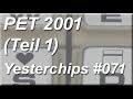 MIGs Yesterchips - Folge #071 PET 2001 (Teil 1)