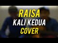 Kali Kedua - Raisa ( Cover by nocha & dion)